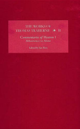 Cover image for The Works of Thomas Traherne II: Commentaries of Heaven, part 1: Abhorrence to Alone