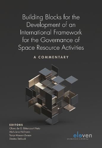 Cover image for Building Blocks for the Development of an International Framework for the Governance of Space Resource Activities: A Commentary