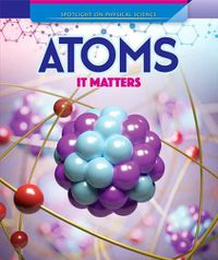 Cover image for Atoms: It Matters