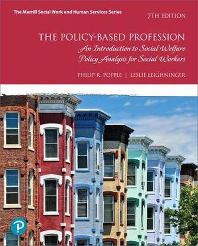 Cover image for Policy-Based Profession, The: An Introduction to Social Welfare Policy Analysis for Social Workers with Enhanced Pearson eText -- Access Card Package