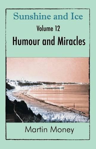 Sunshine and Ice Volume 12: Humour and Miracles