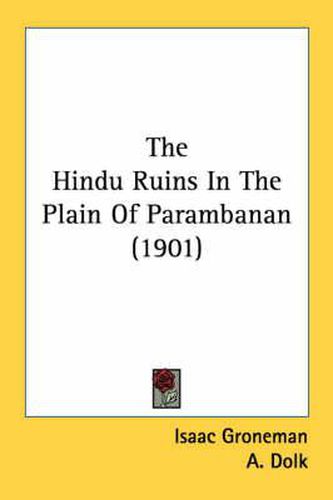 Cover image for The Hindu Ruins in the Plain of Parambanan (1901)