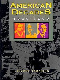 Cover image for American Decades: 1900-09