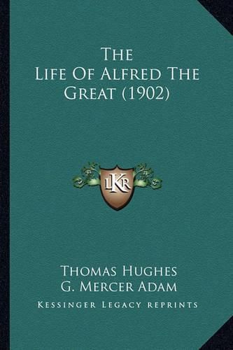 Cover image for The Life of Alfred the Great (1902)