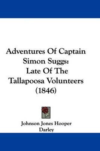 Adventures of Captain Simon Suggs: Late of the Tallapoosa Volunteers (1846)