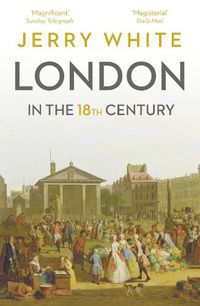 Cover image for London In The Eighteenth Century: A Great and Monstrous Thing