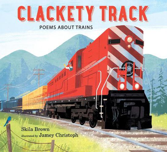 Cover image for Clackety Track: Poems about Trains