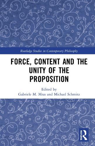 Cover image for Force, Content and the Unity of the Proposition