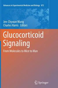 Cover image for Glucocorticoid Signaling: From Molecules to Mice to Man