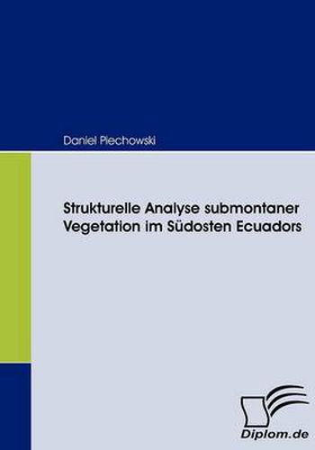 Strukturelle Analyse submontaner Vegetation im Sudosten Ecuadors