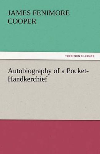 Cover image for Autobiography of a Pocket-Handkerchief