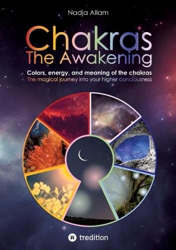 Cover image for Chakras - The Awakening. Ancient knowledge woven into a magical adventure tale of the new era - for the inner children of people of all ages.