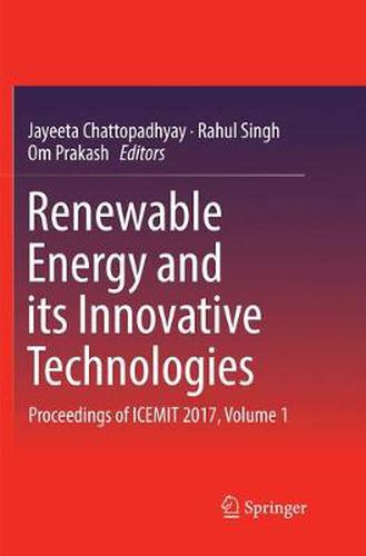 Cover image for Renewable Energy and its Innovative Technologies: Proceedings of ICEMIT 2017, Volume 1