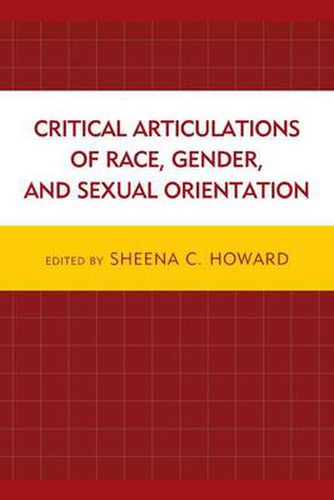 Cover image for Critical Articulations of Race, Gender, and Sexual Orientation