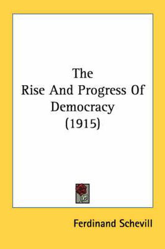 Cover image for The Rise and Progress of Democracy (1915)