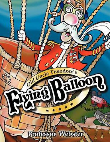 Cover image for Old Uncle Theodore's Flying Balloon