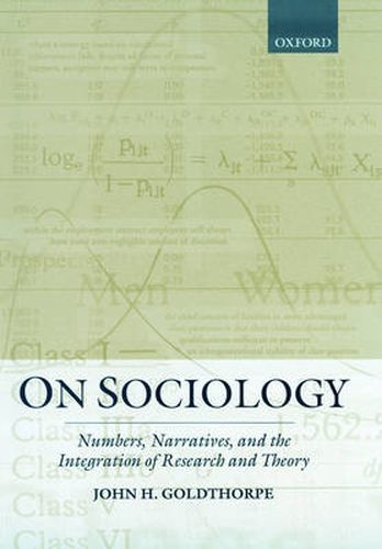 On Sociology: Numbers, Narratives and the Integration of Research and Theory