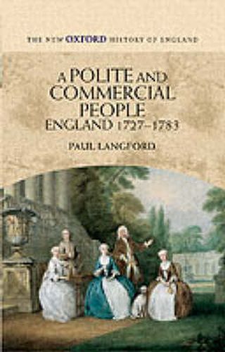 Cover image for A Polite and Commercial People: England 1727-1783