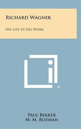 Cover image for Richard Wagner: His Life in His Work