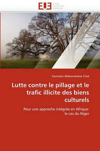 Cover image for Lutte Contre Le Pillage Et Le Trafic Illicite Des Biens Culturels