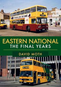 Cover image for Eastern National: The Final Years