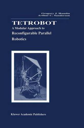 Tetrobot: A Modular Approach to Reconfigurable Parallel Robotics