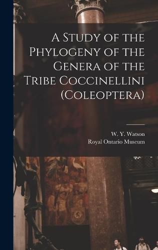 Cover image for A Study of the Phylogeny of the Genera of the Tribe Coccinellini (Coleoptera)