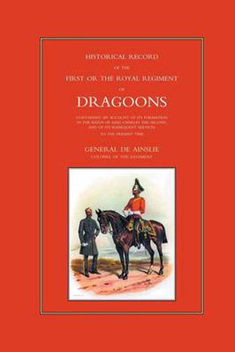 Cover image for Historical Record of the First, or the Royal Regiment of Dragoons