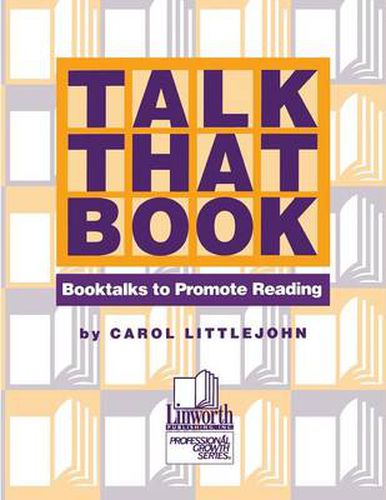 Cover image for Talk that Book!: Booktalks to Promote Reading