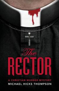 Cover image for The Rector: A Christian Murder Mystery