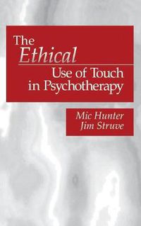 Cover image for The Ethical Use of Touch in Psychotherapy