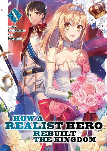 Cover image for How a Realist Hero Rebuilt the Kingdom (Light Novel) Vol. 10