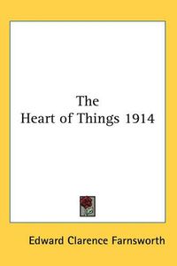 Cover image for The Heart of Things 1914