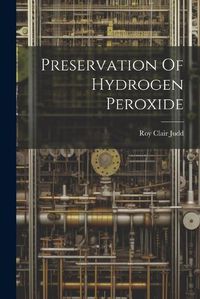 Cover image for Preservation Of Hydrogen Peroxide