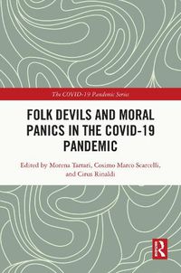 Cover image for Folk Devils and Moral Panics in the COVID-19 Pandemic