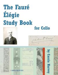 Cover image for The Faure Elegie Study Book for Cello