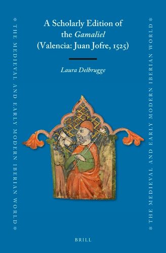 Cover image for A Scholarly Edition of the Gamaliel (Valencia: Juan Jofre, 1525)