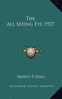 Cover image for The All Seeing Eye 1927