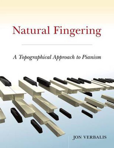 Cover image for Natural Fingering: A Topographical Approach to Pianism