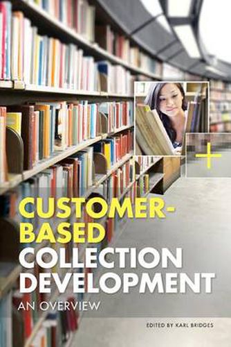 Cover image for Customer-Based Collection Development: An Overview