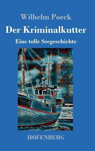 Der Kriminalkutter: Eine tolle Seegeschichte