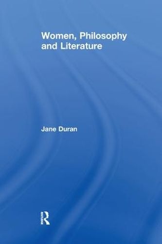 Women, Philosophy and Literature