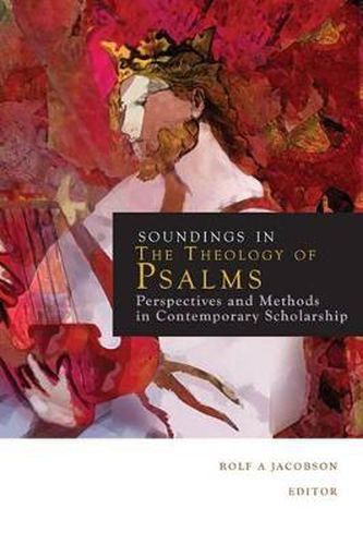 Cover image for Soundings in the Theology of Psalms: Perspectives and Methods in Contemporary Scholarship