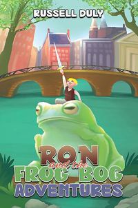 Cover image for Ron and the Frog Bog Adventures