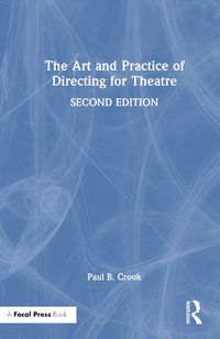 Cover image for The Art and Practice of Directing for Theatre