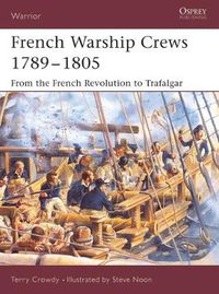 Cover image for French Warship Crews 1789-1805: From the French Revolution to Trafalgar