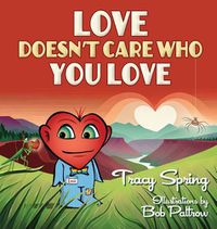 Cover image for Love Doesn't Care Who You Love