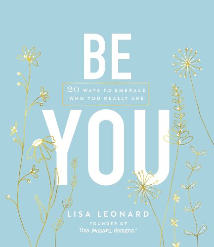 Cover image for Be You: 20 Ways to Embrace Who You Really Are