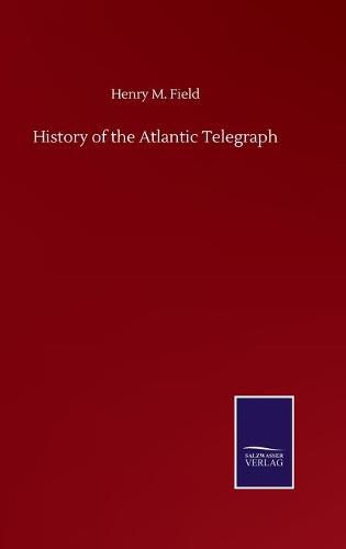 Cover image for History of the Atlantic Telegraph