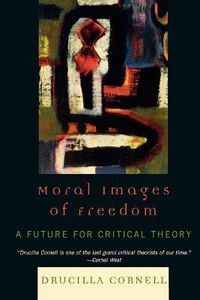 Cover image for Moral Images of Freedom: A Future for Critical Theory